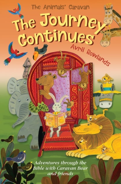 The Journey Continues - Adventures through the Bible with Caravan Bear and friends