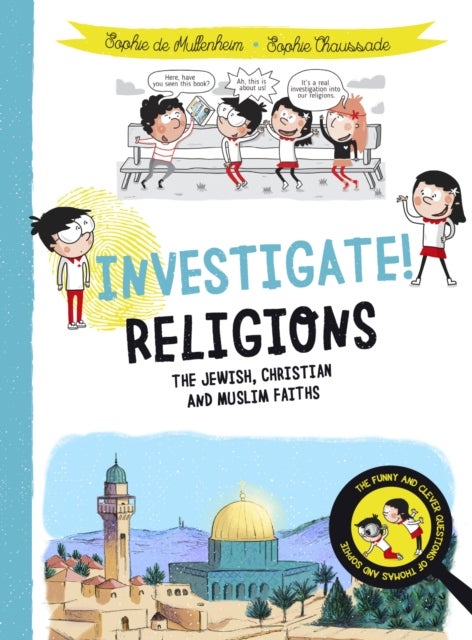 Investigate! Religions - The Jewish, Christian and Muslim Faiths