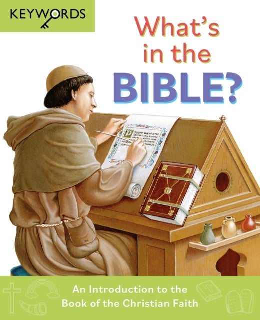 What's in the Bible? - An Introduction to the Book of the Christian Faith