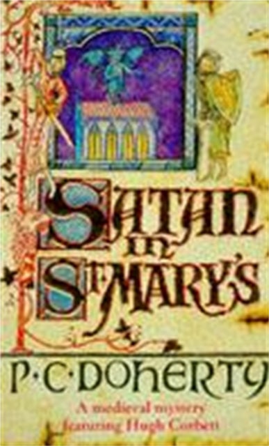Satan in St Mary's (Hugh Corbett Mysteries, Book 1) - A thrilling medieval mystery