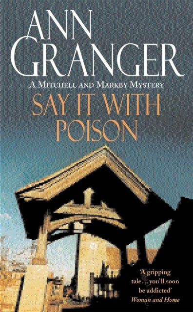 Say it with Poison (Mitchell & Markby 1) - A classic English country crime novel of murder and blackmail