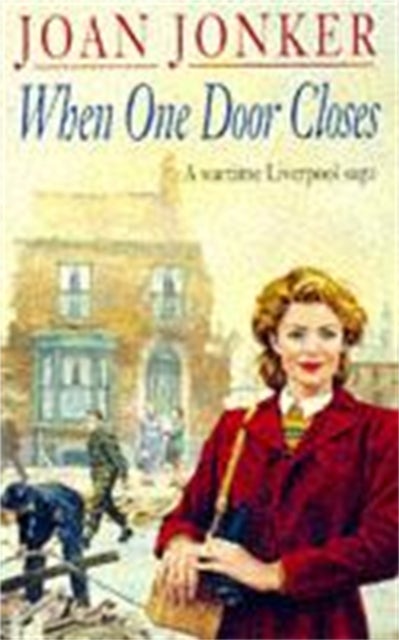 When One Door Closes - A heart-warming saga of love and friendship in a city ravaged by war (Eileen Gillmoss series, Book 1)