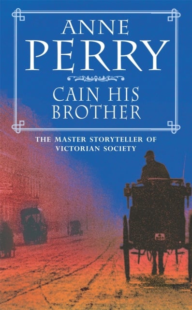 Cain His Brother (William Monk Mystery, Book 6) - An atmospheric and compelling Victorian mystery