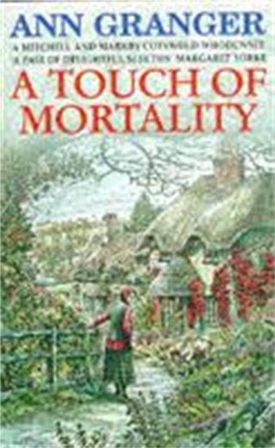 A Touch of Mortality (Mitchell & Markby 9) - A cosy English village whodunit of wit and warmth