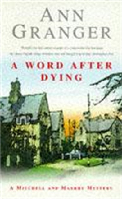 A Word After Dying (Mitchell & Markby 10) - A cosy Cotswolds crime novel of murder and suspicion