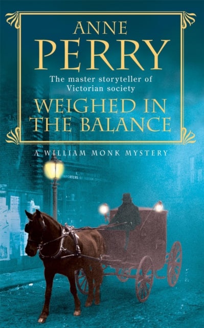 Weighed in the Balance (William Monk Mystery, Book 7) - A royal scandal jeopardises the courts of Venice and Victorian London