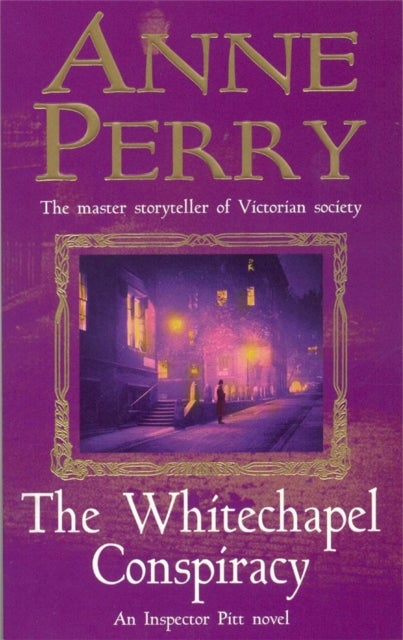The Whitechapel Conspiracy (Thomas Pitt Mystery, Book 21) - An unputdownable Victorian mystery