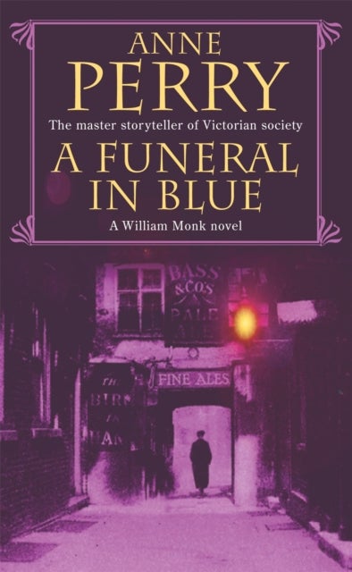 A Funeral in Blue (William Monk Mystery, Book 12) - Betrayal and murder from the dark streets of Victorian London