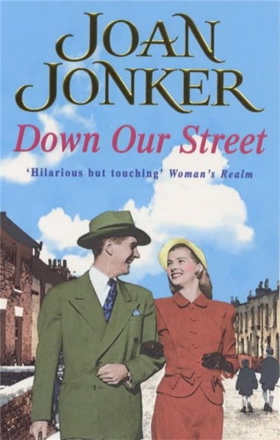 Down Our Street - Friendship, family and love collide in this wartime saga (Molly and Nellie series, Book 4)