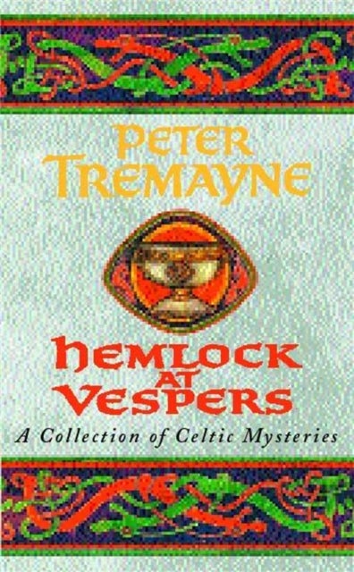 Hemlock at Vespers (Sister Fidelma Mysteries Book 9) - A collection of gripping Celtic mysteries you won't be able to put down