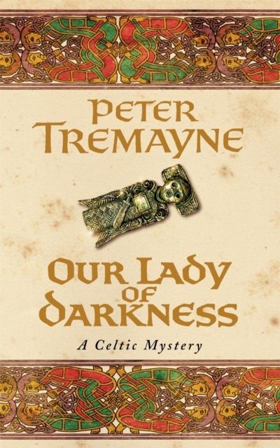 Our Lady of Darkness (Sister Fidelma Mysteries Book 10) - An unputdownable historical mystery of high-stakes suspense