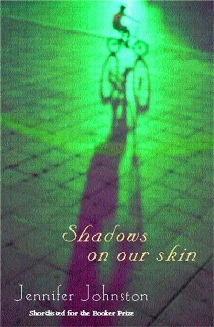 Shadows on our Skin - An evocative novel of Ireland and the Irish Troubles of the 1970s