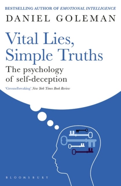 Vital Lies, Simple Truths - The Psychology of Self-deception