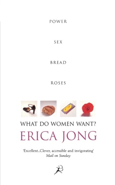 What Do Women Want? - Bread, Roses, Sex, Power