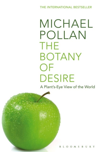 The Botany of Desire - A Plant's-eye View of the World