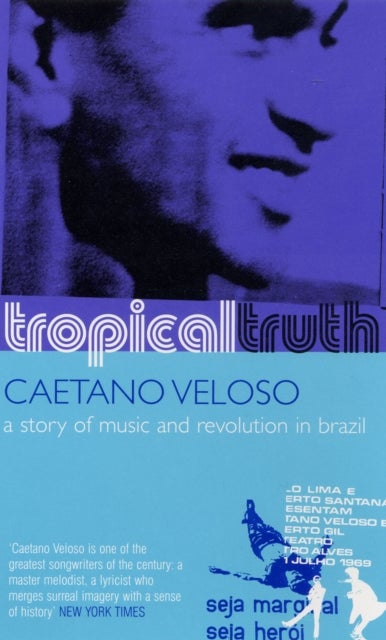 Tropical Truth - A Story of Music and Revolution in Brazil