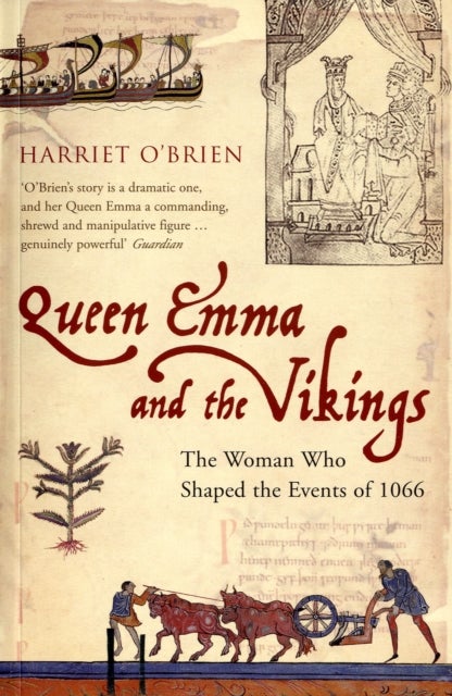 Queen Emma and the Vikings - The Woman Who Shaped the Events of 1066
