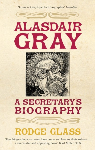 Alasdair Gray - A Secretary's Biography