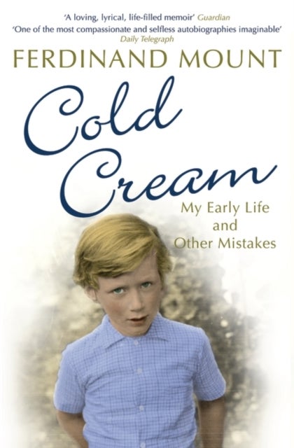 Cold Cream - My Early Life and Other Mistakes