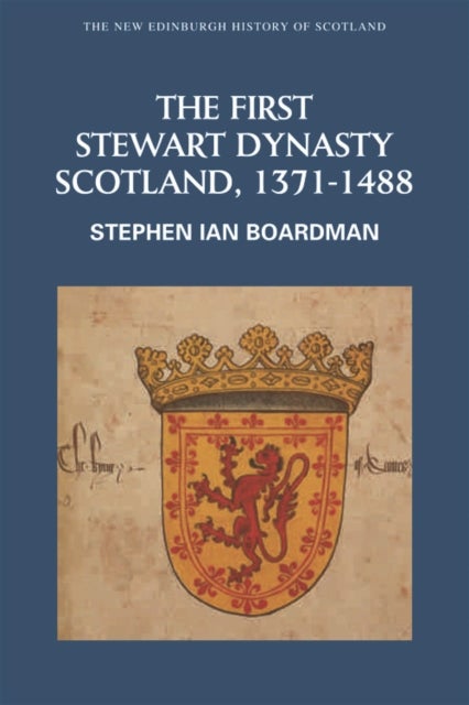 The First Stewart Dynasty - Scotland, 1371-1488