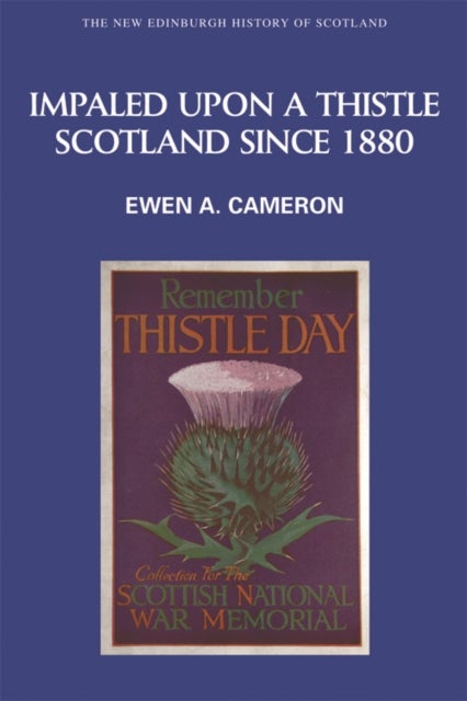 Impaled Upon a Thistle - Scotland since 1880