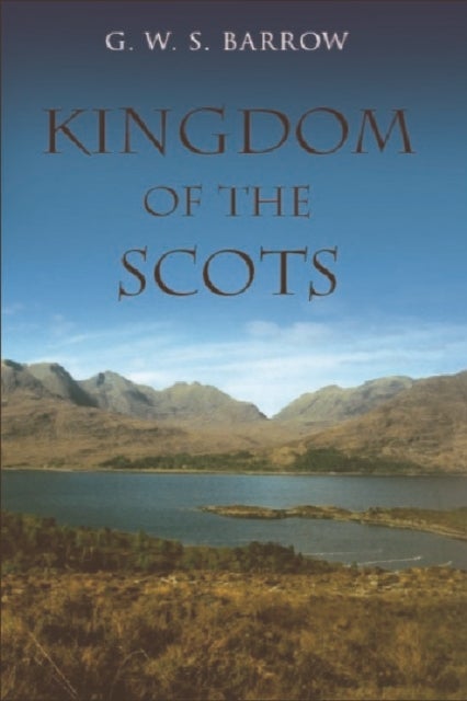 The Kingdom of the Scots - Government, church and society from the eleventh to the fourteenth century
