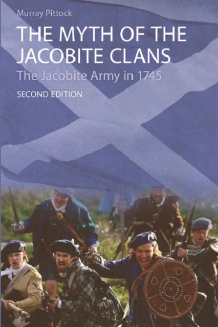 The Myth of the Jacobite Clans - The Jacobite Army in 1745