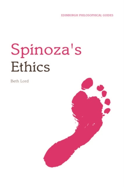Spinoza's Ethics - An Edinburgh Philosophical Guide