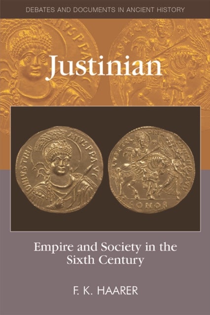 Justinian - Empire and Society in the Sixth Century