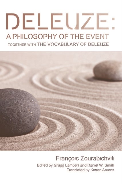 Deleuze: A Philosophy of the Event - together with The Vocabulary of Deleuze