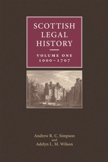 Scottish Legal History - Volume 1: 1000-1707
