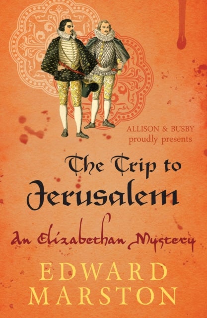 The Trip to Jerusalem - The dramatic Elizabethan whodunnit