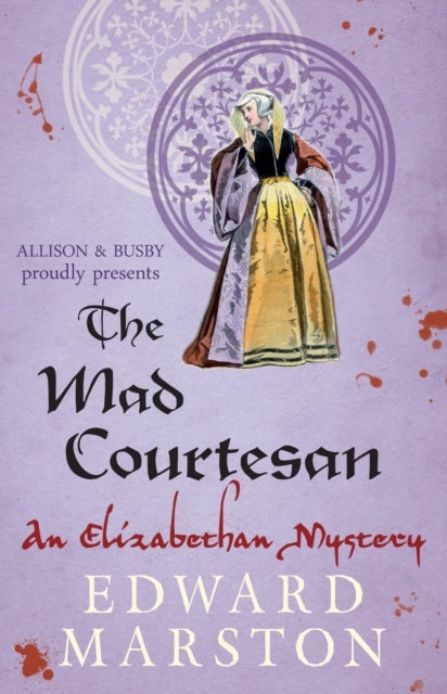 The Mad Courtesan - The dramatic Elizabethan whodunnit