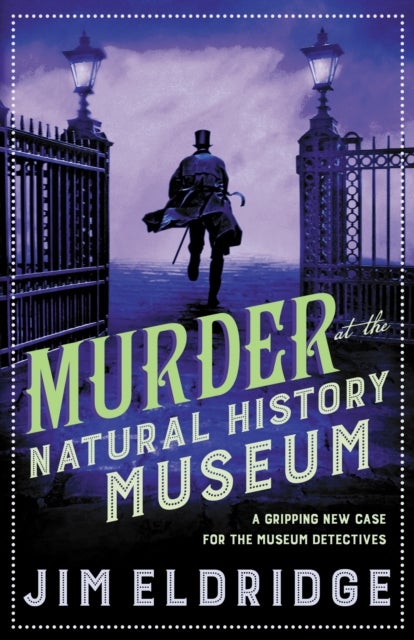 Murder at the Natural History Museum - The thrilling historical whodunnit