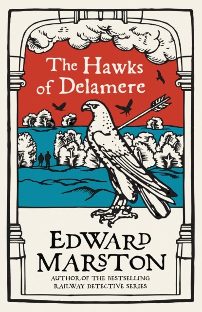The Hawks of Delamere - An action-packed medieval mystery from the bestselling author