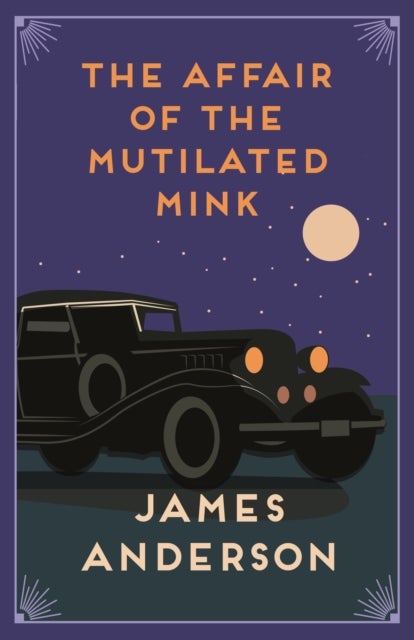 The Affair of the Mutilated Mink - A delightfully quirky murder mystery in the great tradition of Agatha Christie