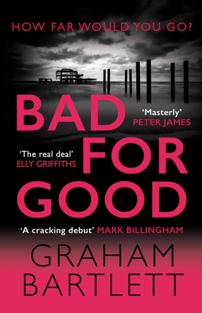 Bad for Good - The must-read crime debut of 2022