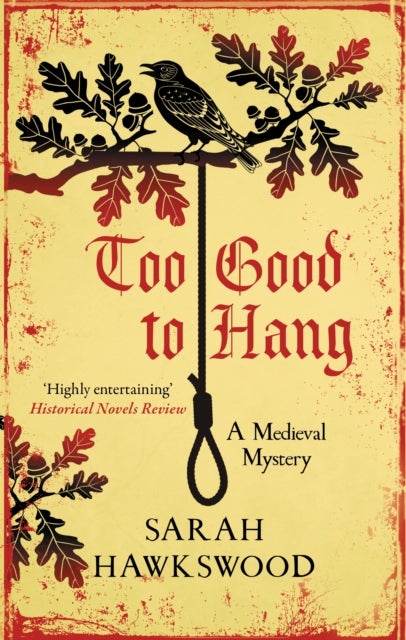 Too Good to Hang - The intriguing medieval mystery series