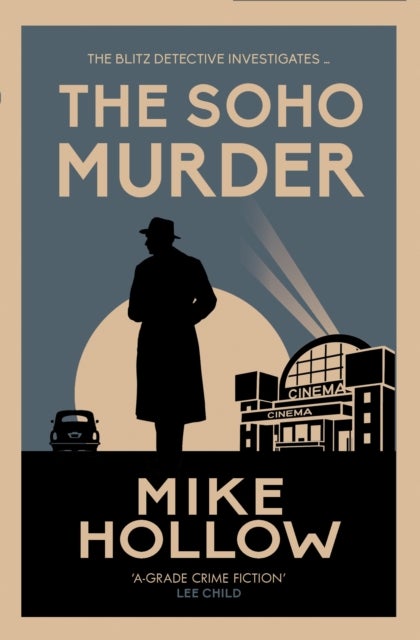 The Soho Murder - 'A-Grade crime fiction' LEE CHILD