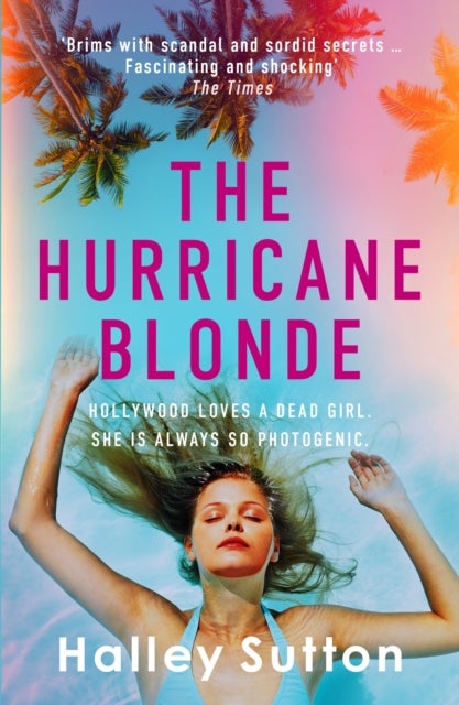The Hurricane Blonde - 'Brims with scandal and sordid secrets ... fascinating and shocking' - The Times