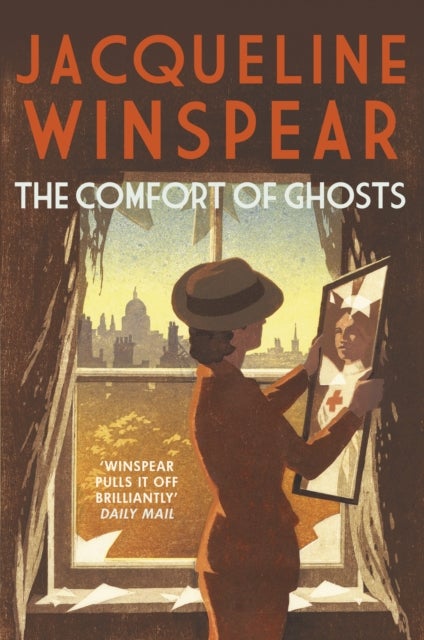 The Comfort of Ghosts - Maisie Dobbs returns for a final time in the bestselling mystery series