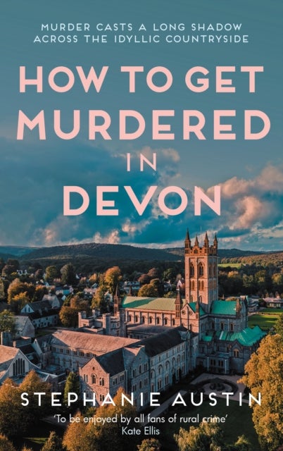 How to Get Murdered in Devon - The page-turning cosy crime series