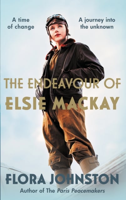 The Endeavour of Elsie Mackay - The compelling historical novel inspired by the pioneering Scottish aviator