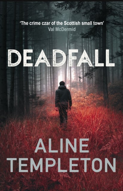 Deadfall - The enthralling Scottish crime thriller