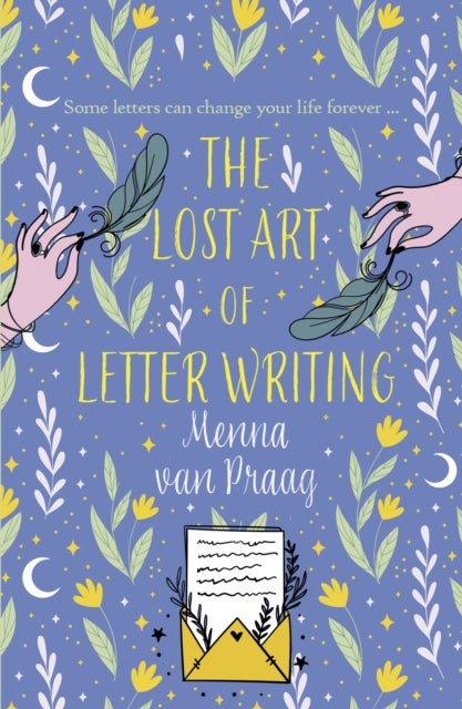The Lost Art of Letter Writing - The spellbinding and cosy novel of love, loss and healing