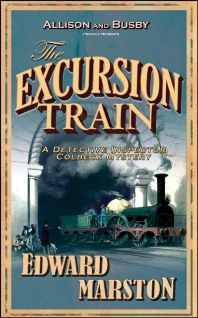 The Excursion Train - The bestselling Victorian mystery series