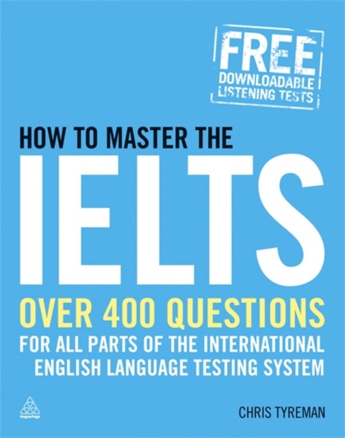 How to Master the IELTS - Over 400 Questions for All Parts of the International English Language Testing System