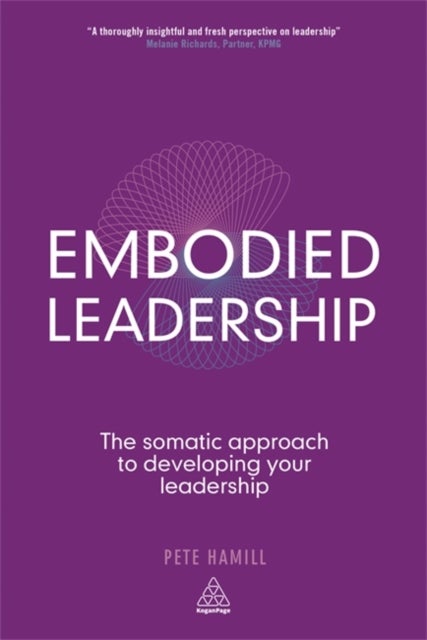 Embodied Leadership - The Somatic Approach to Developing Your Leadership