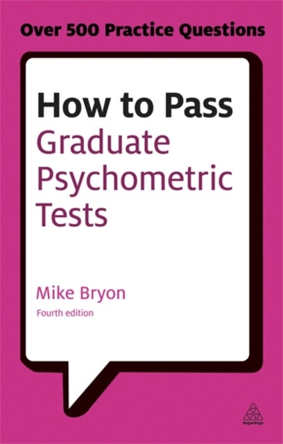 How to Pass Graduate Psychometric Tests - Essential Preparation for Numerical and Verbal Ability Tests Plus Personality Questionnaires