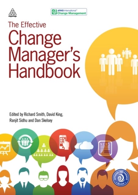 The Effective Change Manager's Handbook - Essential Guidance to the Change Management Body of Knowledge